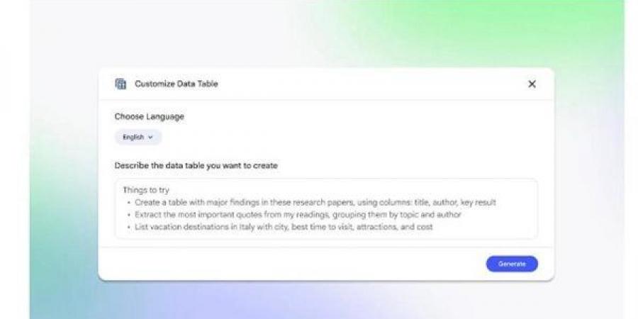 جوجل
      تعزز
      NotebookLM
      بأداة
      Data
      Tables
      لتنظيم
      البيانات
      وتحليلها
      بسهولة